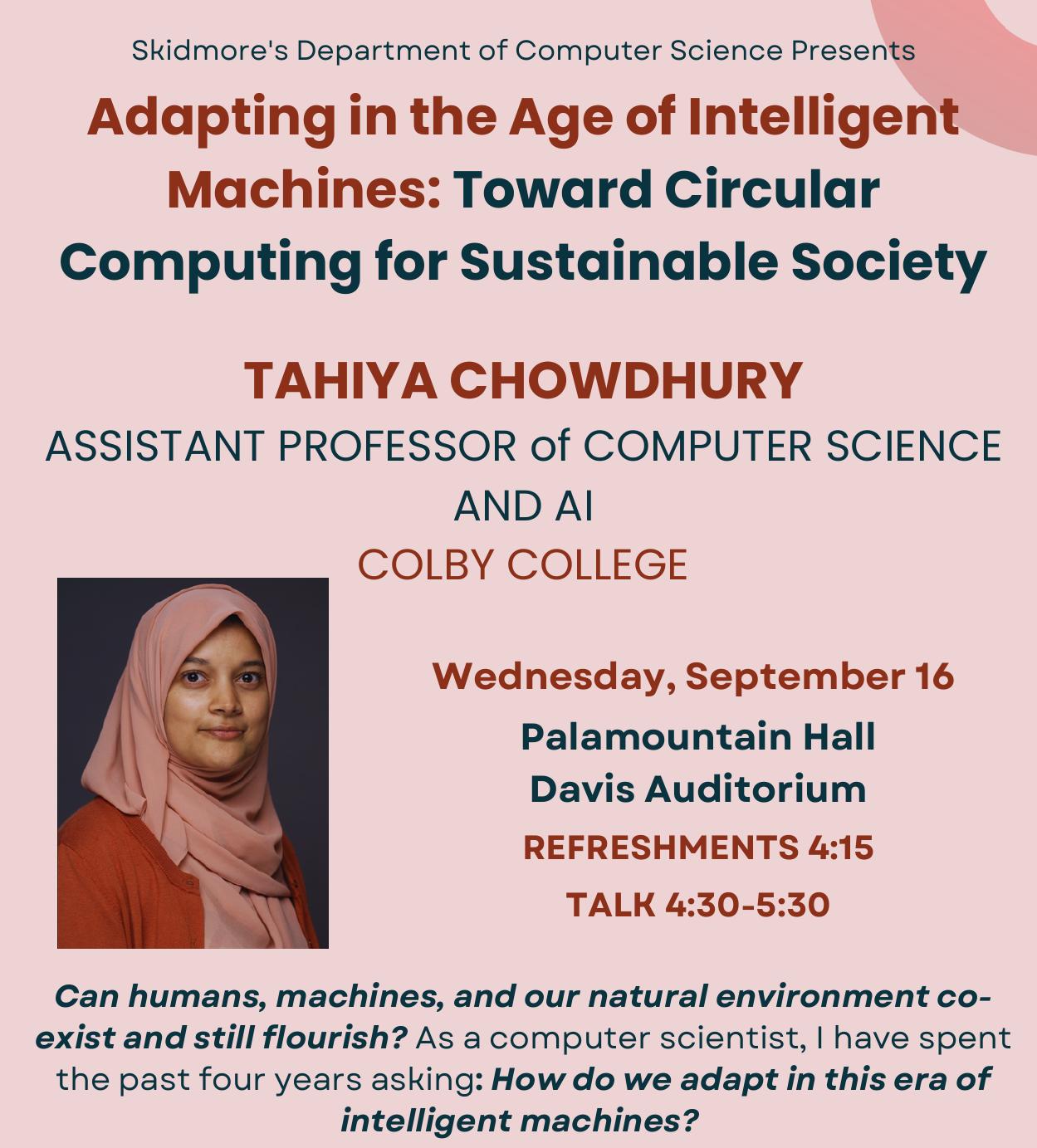 Poster for a talk by Tahiya Chowdhury of Colby College, &ldquo;Adapting in the Age of Intelligent Machines: Toward Circular Computing for Sustainable Society&rdquo;, Wednesday September 16 in Davis Auditorium